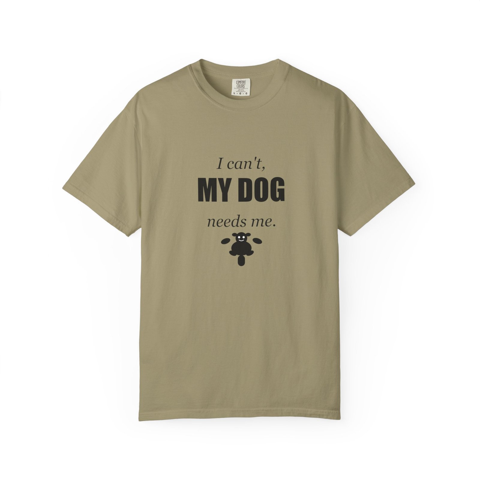 I Can't, My Dog Needs Me T-Shirt — Dog Lover Graphic Tee - Image 33